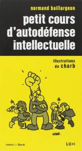 Couverture Petit Cours Autodefense Intellectuelle Normand Baillargeon