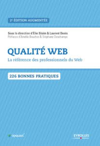 Qualité Web : La référence des professionnels du Web d’Élie Sloïm et Laurent Denis.